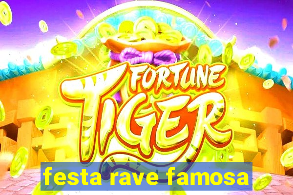 festa rave famosa